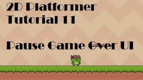 2D Platformer Tutorial 11 Game Over Pause Screen