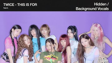 TWICE - THIS IS FOR [Dolby Atmos Hidden | Background Vocals]