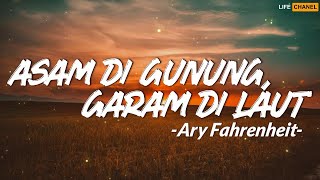 Ary Fahrenheit - Asam Di Gunung, Garam Di Laut (Lirik)
