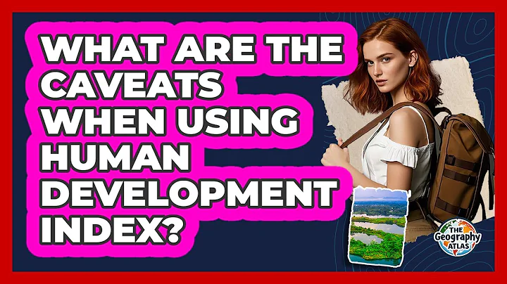 What Are The Caveats When Using Human Development Index?