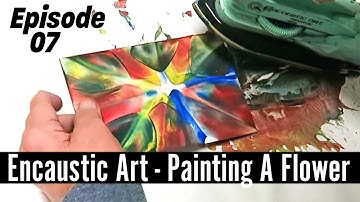 Encaustic Art How to Paint A Flower Tutorial using Bees Wax and the Encaustic Painting Iron