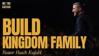 Build Kingdom Family | Pastor Hutch Kufahl | CBC by Community Bible Church 1,683 views 1 month ago 52 minutes