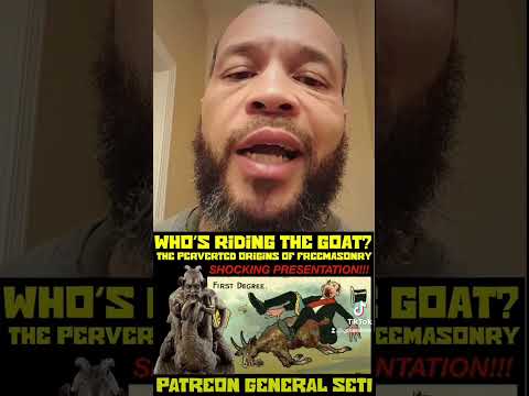 WHO'S RIDING THE GOAT? THE PERVERTED ORIGINS OF FREEMASONRY!!