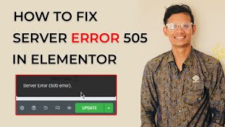 How To Fix Server Error 505 In Elementor Within 2 Minutes Deloar