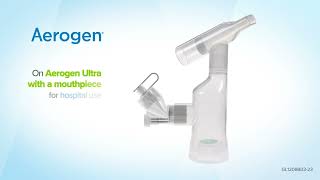 Aerogen Ultra with a Mouthpiece SetUp Video screenshot 4