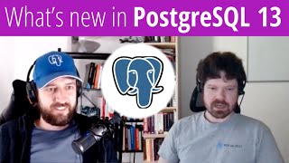 Postgres.tv s01e01: What's new in PostgreSQL 13