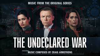 I Need You To Tell Me Everything by CRAIG ARMSTRONG from THE UNDECLARED WAR: SERIES TWO