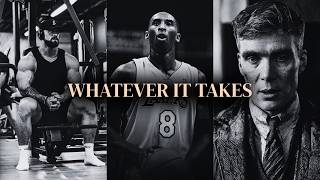 Do Whatever It Takes