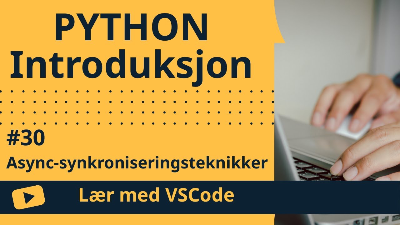 [Lær med VSCode] Python for Nybegynnere #30 Async ...