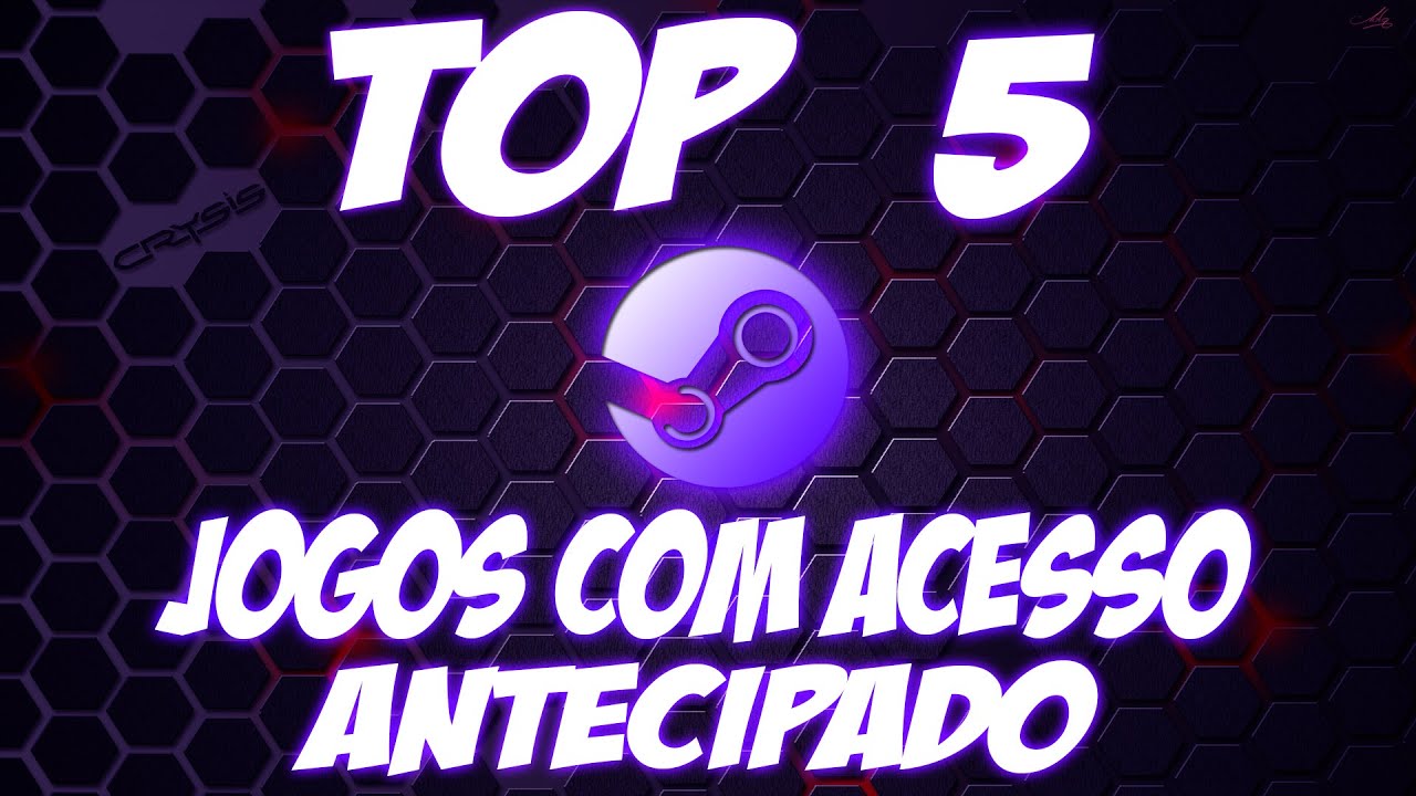 TOP 5 Jogos Em Acesso Antecipado da Steam YouTube TOP 5 Jogos Em Acesso Antecipado da Steam YouTube
