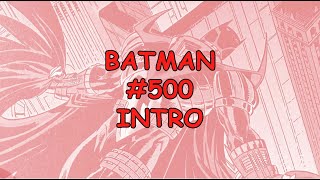 Batman: #500 Vol. 1 - August. 1993: The Fall I & The Descent II Story [PART 1 of 3]: Introduction