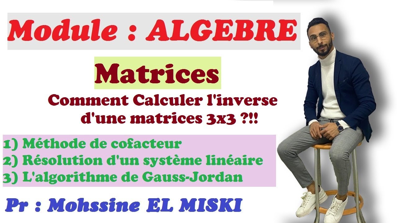 ALGÈBRE : Comment calculer l’inverse d’une matrice ?!