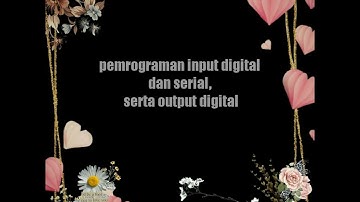 Mikrokontroler Arduino Menggunakan TinkerCad - 03 Pemrograman Input Digital dan Serial, serta output