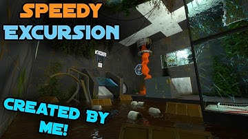 Speedy Excursion - Portal 2 Custom Map (By Me!)