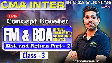 CMA Inter FM & BDA Financial Management & Business Data Analytics | Live Class - 3 Prof. Vinit Kumar