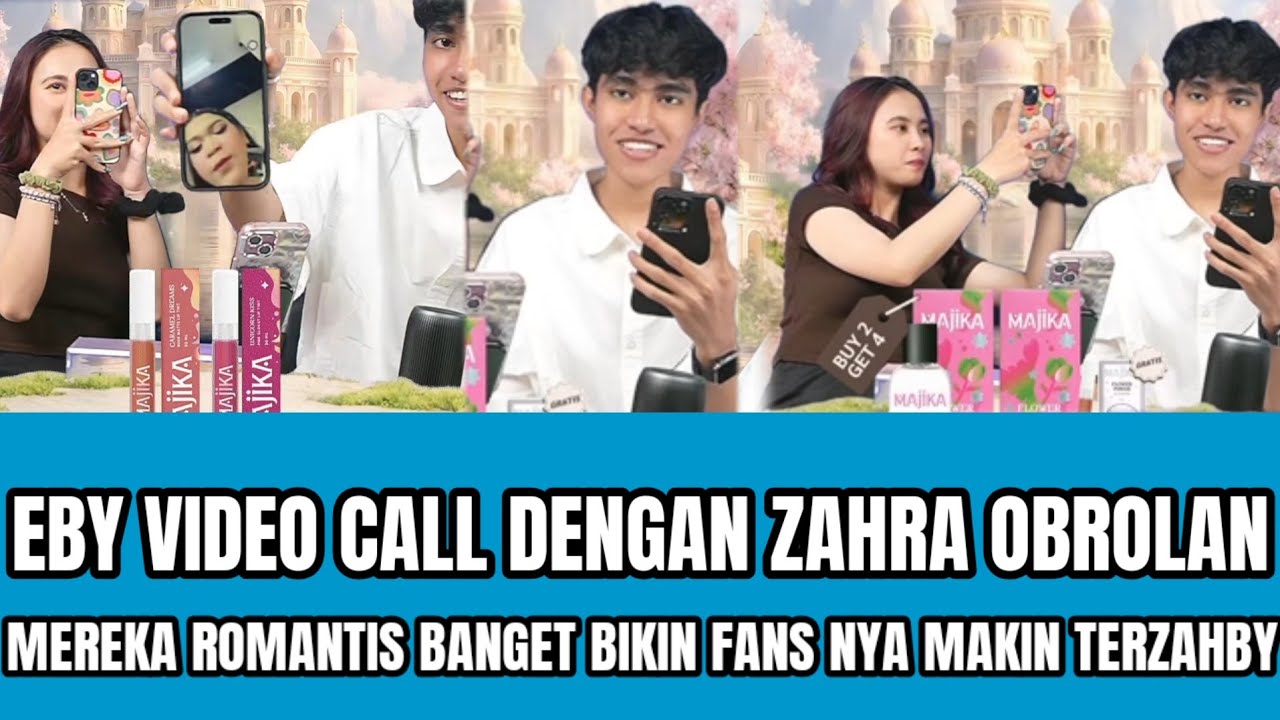 LIVE EBY VIDEO CALL DENGAN ZAHRA OBROLAN MEREKA ROMANTIS BANGET