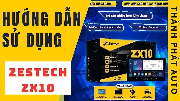 Hướng dẫn sử dụng màn hình zestech năm 2024