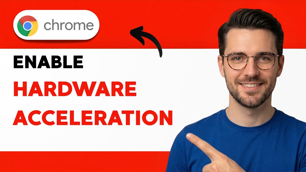 How to Enable Hardware Acceleration on Google Chrome [2026 Full Guide ...