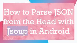 How to Parse JSON from the Head with Jsoup in Android