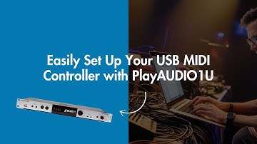 Easily Set Up Your USB MIDI Controller with PlayAUDIO1U