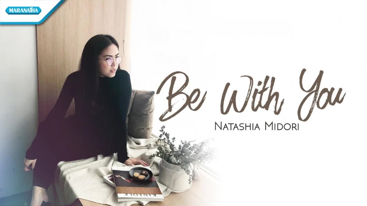 Be With You - Natashia Midori (Official lyric video) Be With You - Natashia Midori (Official lyric video)