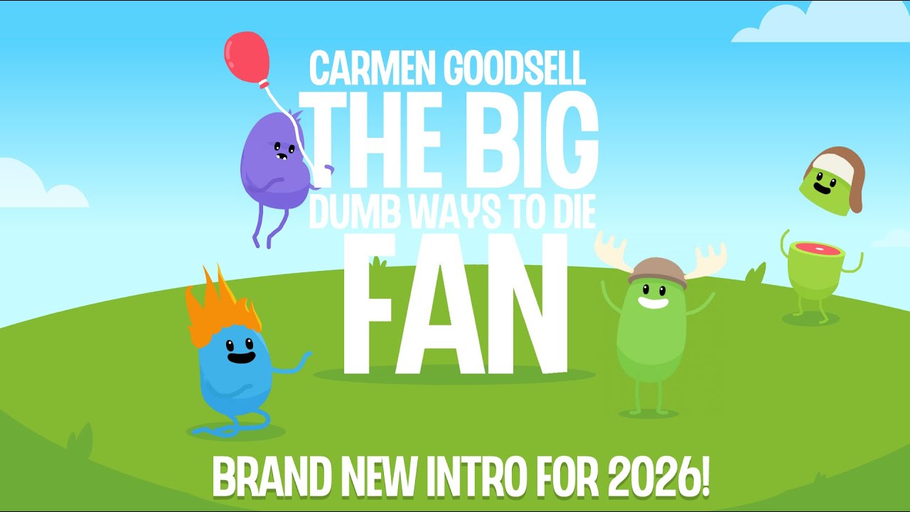 Carmen Goodsell the Big Dumb Ways to Die Fan - Brand New Intro (2026)