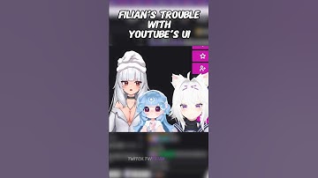 Filian’s Trouble With YouTube’s UI #filian