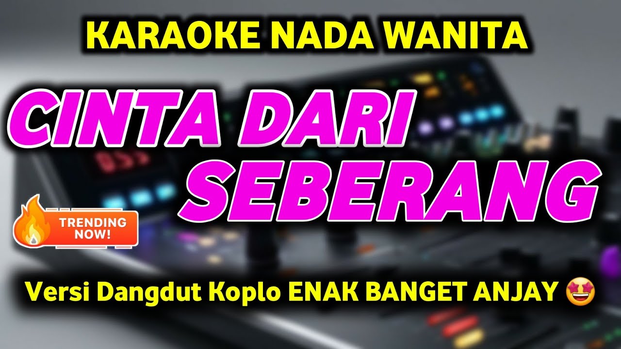 CINTA DARI SEBERANG Karaoke Nada Wanita - Cinta Dari Seberang Karaoke Koplo