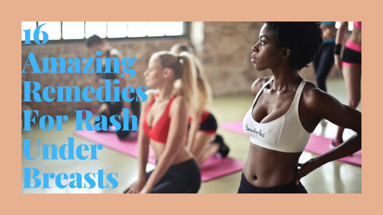 16 Amazing Remedies For Rash Under Breasts Panda Food Life YouTube