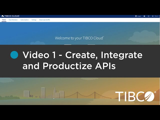 TIBCO Cloud API Management Demo Pt 1: Create, Integrate and Productize APIs