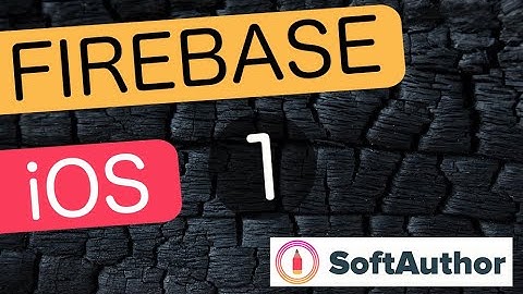 Firebase Tutorial for iOS Swift - Part 1