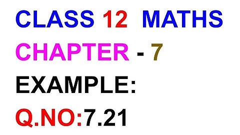 Example:7.21||TN CLASS XII MATHS