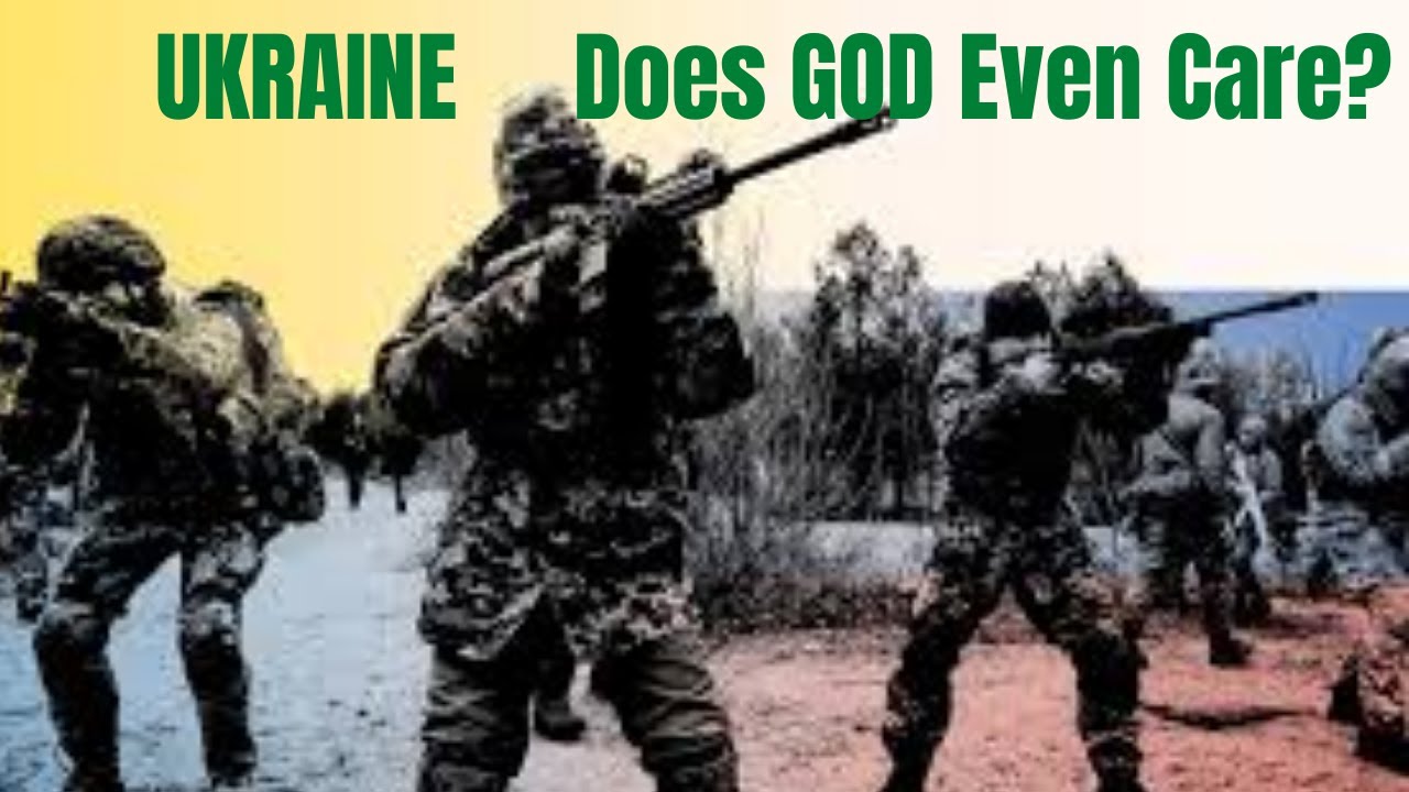 Ukraine Does God Even Care