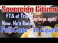 Sovereign Citizen FTA at Trial - Back Again - Full Case, so far - In Court #sovereign #courtvideo