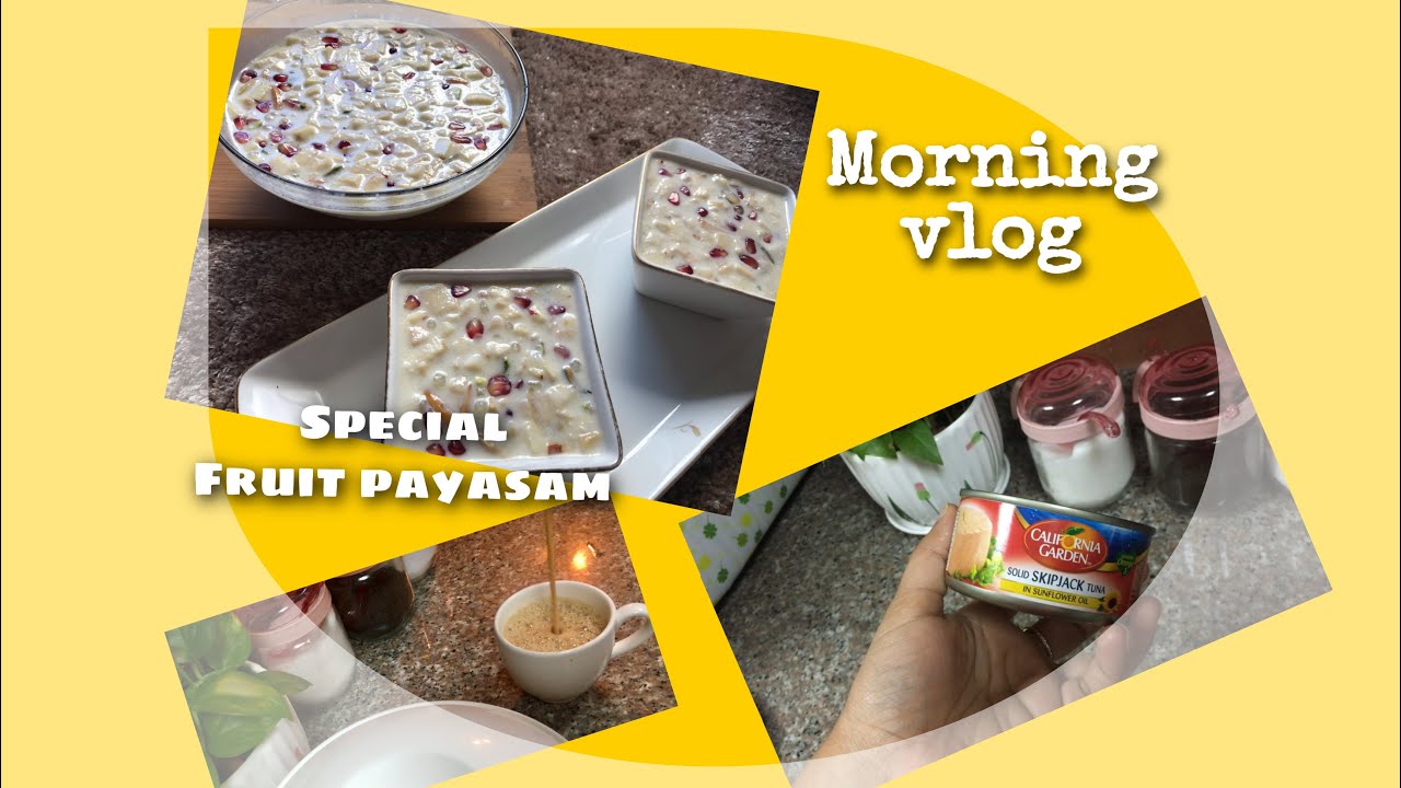 A Breakfast Vlog Tuna Fish Tin Recipe Special Mixed Fruit Payasam