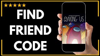 ✅ How to FIND FRIEND CODE IN AMONG US AND ADD FRIENDS – FULL UPDATED GUIDE 🚀✨😱✅