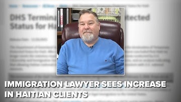 Immigration attorney sees increase in Haitian clients amid termination of protected status: 21 Next