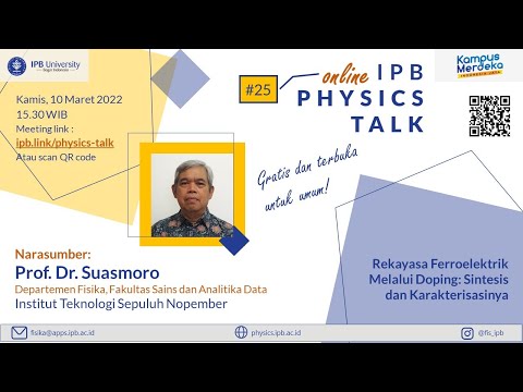 IPB PHYSICS TALK : Prof. Dr. Suasmoro