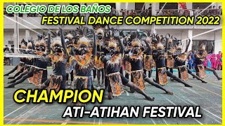 CHAMPION - ATI-ATIHAN FESTIVAL | COLEGIO DE LOS BAÑOS FESTIVAL DANCE COMPETITION 2022 | Gino Mendoza