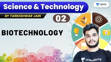 L2: Biotechnology | Science and Technology | Crack UPSC CSE/IAS 2022/23 | Tarkeshwar Jain