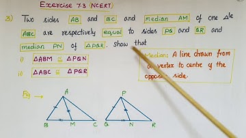 Q3 -Ex7.3-Ncert-Two sides AB and BC and median AM of one triangle ABC are respectively - Class9