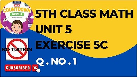 Class 5 - Mathematics - Chapter 5 - Exercise 5c Q1| Class 5 Countdown Unit 5 Exercise 5c Question 1