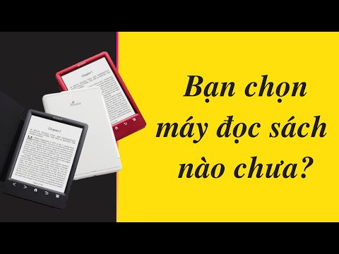 Video: Cách Chọn Thiết Bị để đọc Sách điện Tử