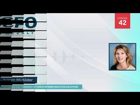 Why an Interim CFO May be Right for You w/Kristen McAlister | CFO Weekly, Ep. 42