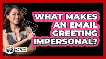 What Makes An Email Greeting Impersonal?