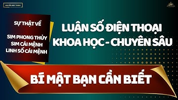 Số điện thoại có thực sự ảnh hưởng đến cuộc đời không (P2)| Bát cực linh số- Sim cải mệnh