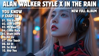 Download Lagu ALAN WALKER STYLE X IN THE RAIN || YOU KNOW || NEW FULL ALBUM 2025 MP3