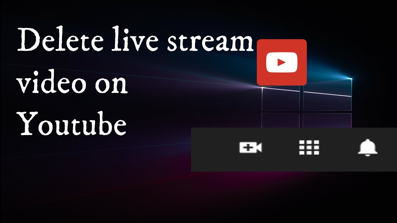 How to delete live stream video on YOUTUBE - YouTube