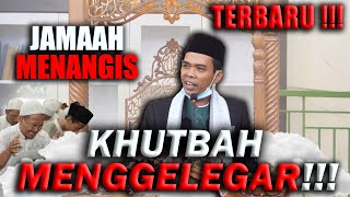 TERBARU !!! - KHUTBAH JUM'AT 'SAMPAI TEGA KALIAN  MEMBUNUH CUCU RASULULLAH' - UST.ABDUL SOMAD LC.MA