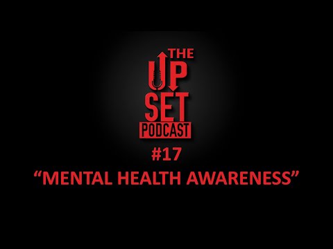 The Up-set Podcast Episode 17: "Mental Health Awareness"